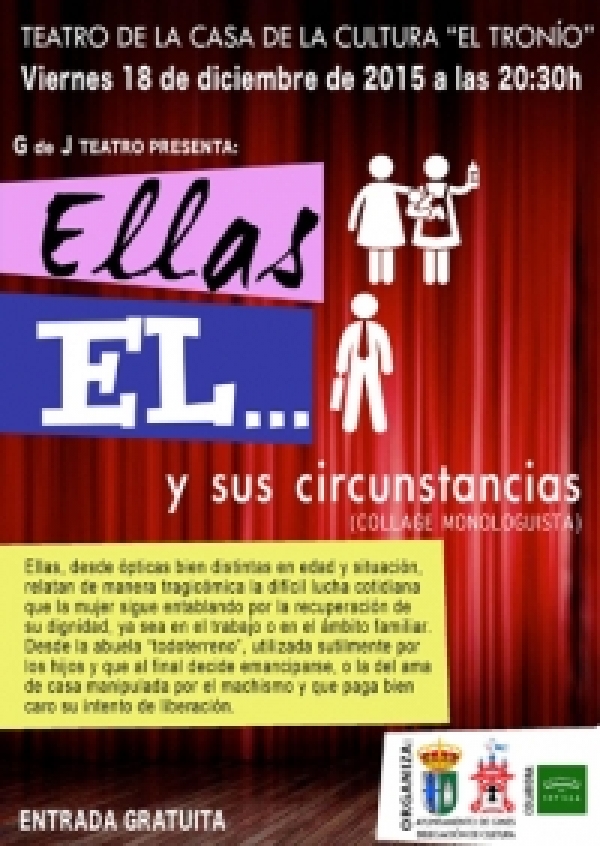 La obra de teatro &ldquo;Ellas, &eacute;l&hellip;  y sus circunstancias&rdquo; llega este  viernes al Tron&iacute;o de Gines