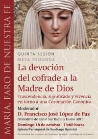 Francisco Jos&eacute; L&oacute;pez de Paz moderar&aacute; el domingo en Castilleja la mesa redonda "La devoci&oacute;n del cofrade a la Madre de Dios"