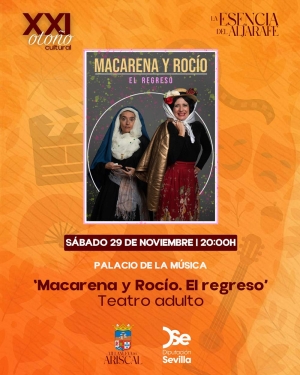 El Palacio de la Música acoge el estreno de “Macarena y Rocío. El regreso” con motivo del XXI Otoño Cultural
