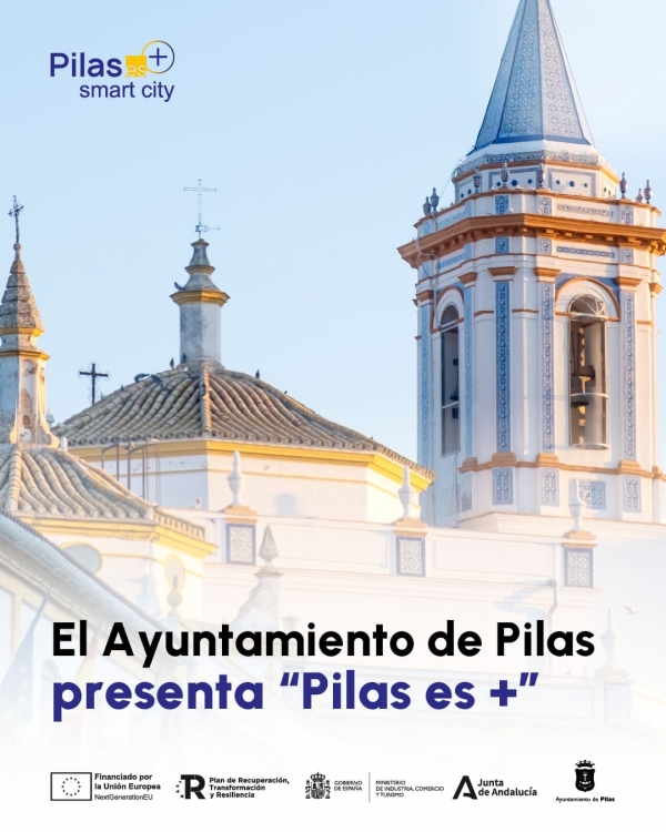 El Ayuntamiento de Pilas presenta “Pilas es +”, el proyecto de ciudad inteligente para mejorar la seguridad, la salud y el bienestar ciudadano
