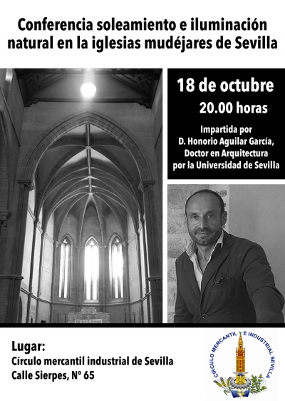 El arquitecto sevillano Honorio Aguilar ofrece el martes la conferencia &laquo;La iluminación natural en los templos mudéjares&raquo;
