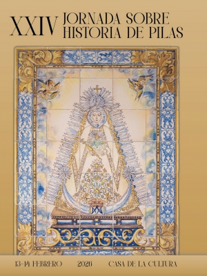 Historia, patrimonio y tradici&oacute;n protagonizan la XXIV Jornada sobre Historia de Pilas