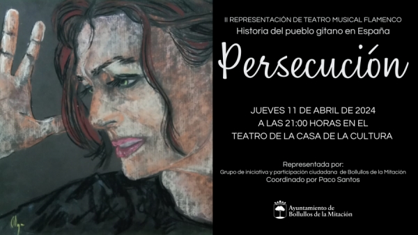 Llega a Bollullos la segunda representaci&oacute;n del teatro musical flamenco &ldquo;Persecuci&oacute;n&rdquo;
